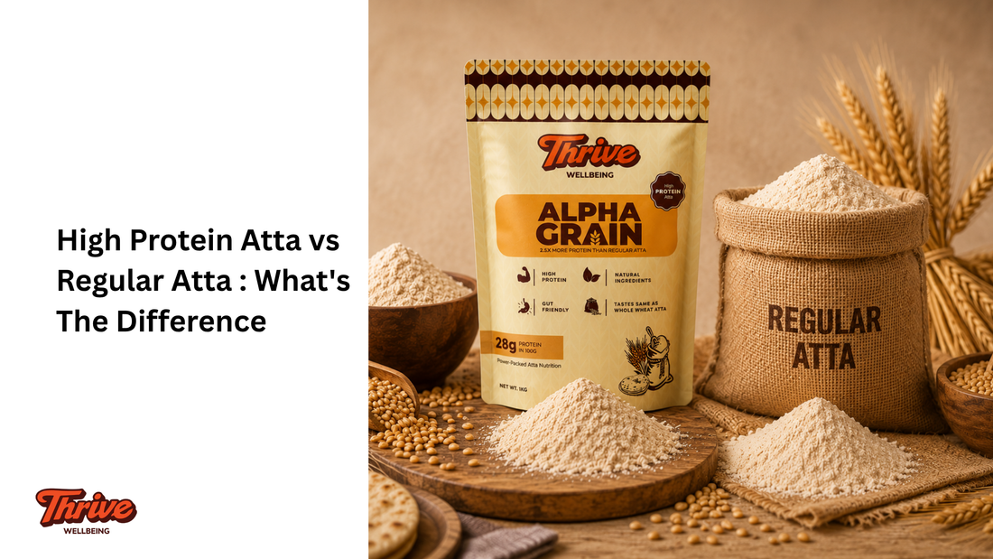High Protein Atta vs Regular Atta : What's The Difference